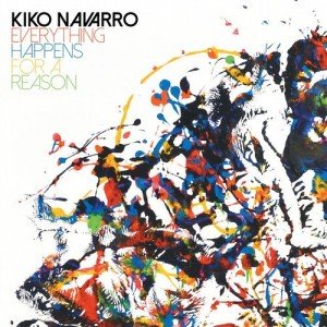 Kiko Navarro  Everything Happens For A Reason [BBE397ADG]