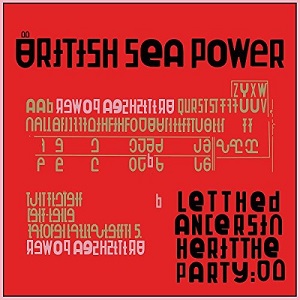 British Sea Power - Let The Dancers Inherit The Party [CD] (2017)