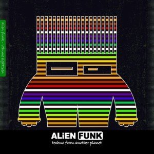 Alien Funk, Vol. 18  Techno from Another Planet [GSPCOMP361]