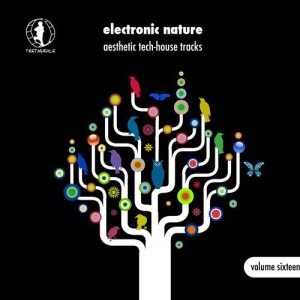 Electronic Nature, Vol. 16  Aesthetic Tech-House Tracks! [TRETCOMP327]