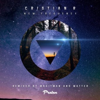 Cristian R  New Frequency (Magitman, Matter Remixes)