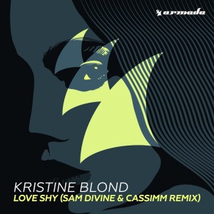  Kristine Blond - Love Shy (Sam Divine and CASSIMM Remixes) 