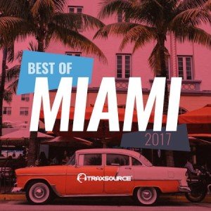 VA - Traxsource: Best Of Miami 2017 [TT-142962]