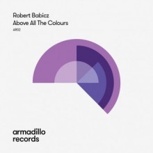 Robert Babicz  Above All The Colours [AR02]
