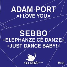 Adam Port, Sebbo  I Love You / Elephanze Ce Danze [SOUVENIRPLUS03]