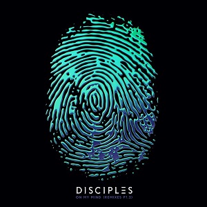 Disciples - On My Mind (Alex Adair Remix)