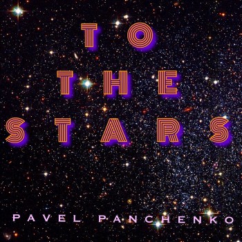 Pavel Panchenko - To the Stars