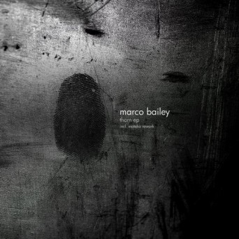 Marco Bailey  Thorn EP [2017]