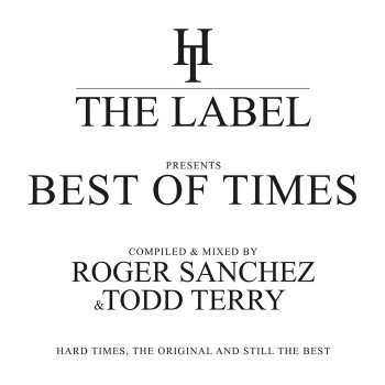 Roger Sanchez & Todd Terry - The Best Of Times