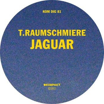 T.raumschmiere - Jaguar [Kompakt Digital]