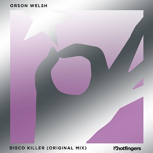 Orson Welsh - Disco Killer (Original Mix) [Hotfingers] [PROMO]