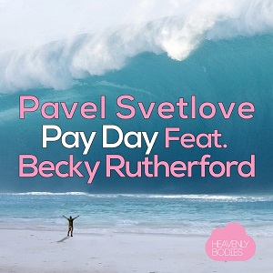 Pavel Svetlove, Becky Rutherford - Pay Day  [PROMO]