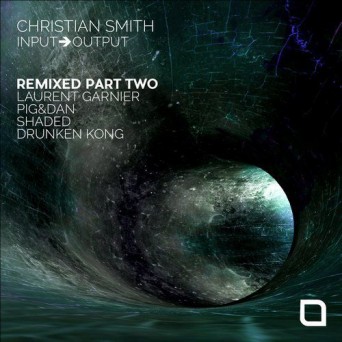 Christian Smith  Input-Output Remixed Part Two