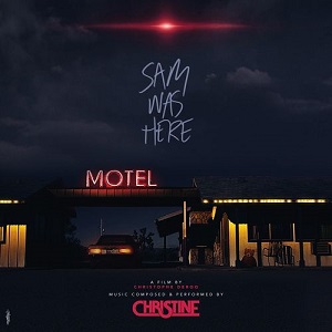 Christine - Sam Was Here [OST] (2017)