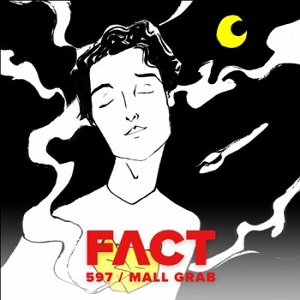 Mall Grab - FACT mix 597