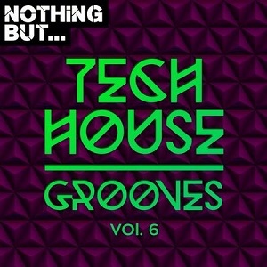 VA  Nothing But Tech House Grooves Vol.6 (2017)