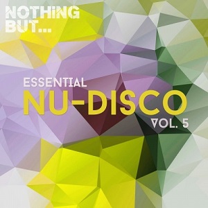 VA  Nothing But Essential Nu-Disco Vol 5 (2017)