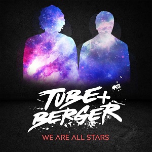 Tube & Berger  We Are All Stars [Kittball  KITT143] 2017
