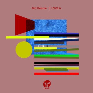Tim Deluxe  LOVE is [CMC109D]