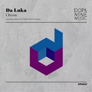 Da Luka  Chiron [ Dopamine Music  DPM067]