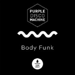 Purple Disco Machine  Body Funk [Club Sweat ]