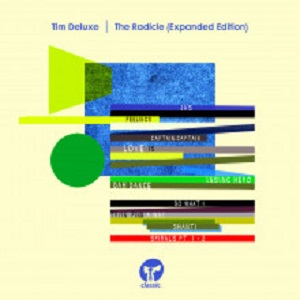 Tim Deluxe  The Radicle (Expanded Edition) [CMCD128]