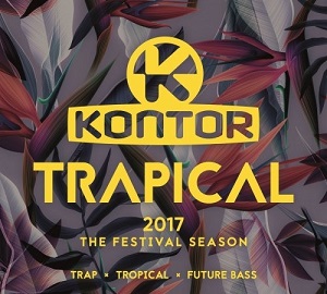 VA  Kontor Trapical 2017 The Festival Season (2017)
