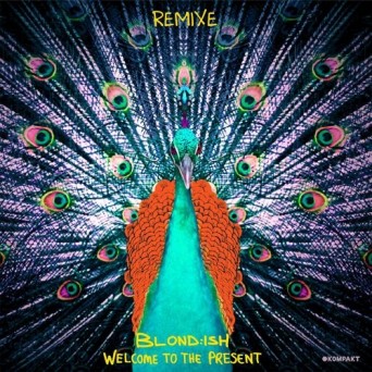 Blond:ish  Welcome To The Present Remixe