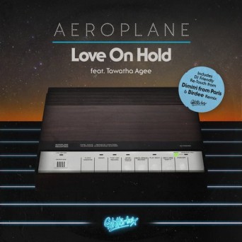 Aeroplane  Love On Hold (feat. Tawatha Agee)