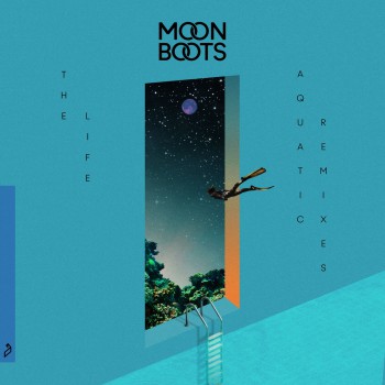 Moon Boots - The Life Aquatic (The Remixes)