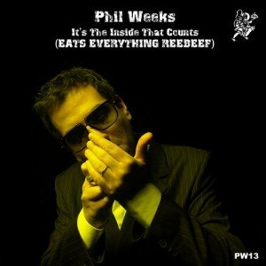 Phil Weeks  Its The Inside That Counts (Eats Everything Reebeef) [PW13]