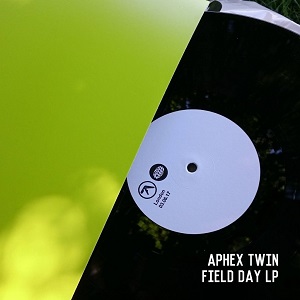 Aphex Twin  Field Day [2017]