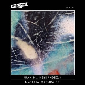 Hernandez.D, Juan M.  Materia Oscura EP [WLR026]