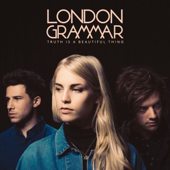 London Grammar - Truth Is a Beautiful Thing (Deluxe Edition)
