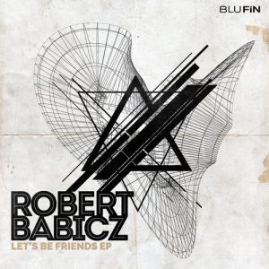 Robert Babicz  Lets Be Friends [BF219]