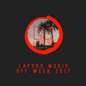 VA - LAPSUS MUSIC OFF WEEK 2017 [LPSC040]