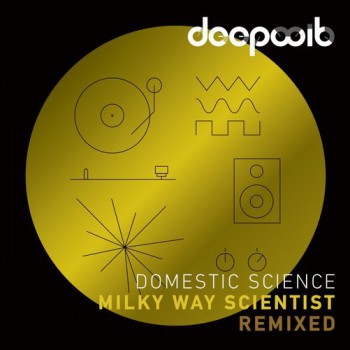 Domestic Science - Milky Way Scientist Remixed