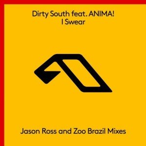 Dirty South  I Swear (The Remixes) [ANJ424RBD2]