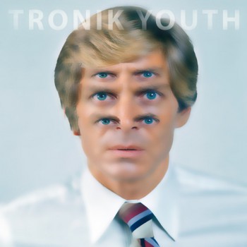 Tronik Youth - Abandoned