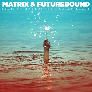 Matrix & Futurebound feat. Calum Scott - Light Us Up (Remixes) [EP]