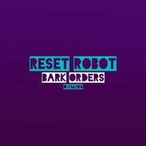 Reset Robot  Bark Orders [OVM286]
