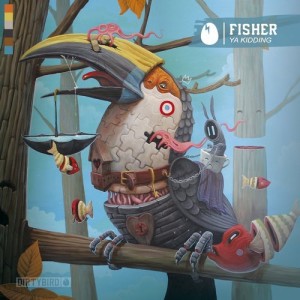 FISHER (OZ)  Ya Kidding [DB155]