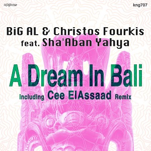 Big Al   & Christos Fourkis Feat. Sha'aban Yahya &#8206; A Dream In Bali