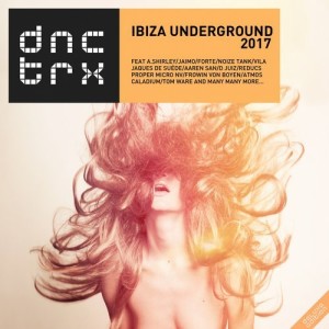 Ibiza Underground 2017 (Deluxe Edition) [DNCTRX164]