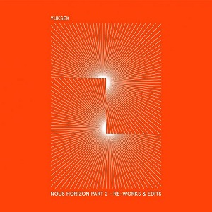 Yuksek - Nous Horizon Vol. 2 (Re-Works & Edits) [CD] (2017)