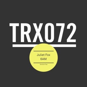 Juliet Fox  6AM [TRX07201Z]