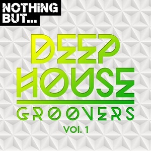 VA  Nothing But Deep House Groovers, Vol. 1 (2017)