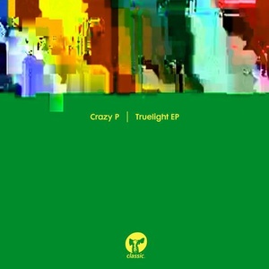 Crazy P  Truelight EP [CMC298D]