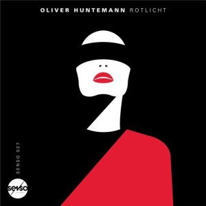 Oliver Huntemann  Rotlicht [SENSO027]