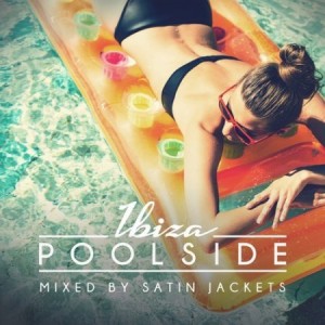 VA - Poolside Ibiza 2017 (Mixed by Satin Jackets) [TOOL56902Z]